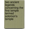 Two Ancient Legends Concerning The First Temple Termed Solomon's Temple door John Yarker