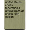 United States Chess Federation's Official Rules of Chess, Fifth Edition by U. S Chess Federation