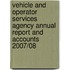 Vehicle And Operator Services Agency Annual Report And Accounts 2007/08