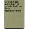 Von A bis Zett. Wörterbuch für Grundschulkinder. Neue Rechtschreibung by Gerhard Sennlaub