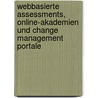 Webbasierte Assessments, Online-Akademien und Change Management Portale door Onbekend