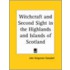 Witchcraft & Second Sight In The Highlands & Islands Of Scotland (1902)