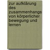 Zur Aufklärung des Zusammenhangs von körperlicher Bewegung und Lernen door Alexander Bösenberg
