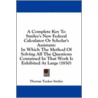 A Complete Key To Smiley's New Federal Calculator Or Scholar's Assistant door Thomas Tucker Smiley
