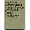 A Guide To Managing And Maintaining Your Pc: Second Edition Introductory door Jean Andrews