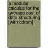 A Modular Calculus For The Average Cost Of Data Structuring [with Cdrom] door Michel Schellekens