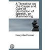 A Ttreatise On The Cause And Cure Of Hesitation Of Speech, Or Stammering by Henry Maccormac