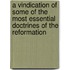 A Vindication Of Some Of The Most Essential Doctrines Of The Reformation