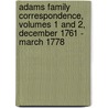 Adams Family Correspondence, Volumes 1 and 2, December 1761 - March 1778 door L.H. Butterfield