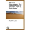 Advance Australasia A Day-To-Day Record Of A Recent Visit To Australasia door Frank T. Bullen