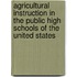 Agricultural Instruction In The Public High Schools Of The United States