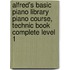 Alfred's Basic Piano Library Piano Course, Technic Book Complete Level 1