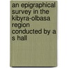 An Epigraphical Survey in the Kibyra-Olbasa Region Conducted by A S Hall door Nicholas P. Milner