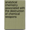 Analytical Chemistry Associated with the Destruction of Chemical Weapons door Monica Heyl