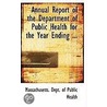 Annual Report Of The Department Of Public Health For The Year Ending ... door Onbekend