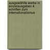 Ausgewählte Werke in Einzelausgaben 4. Schriften zum Internationalismus by Ernesto Che Guevara
