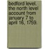 Bedford Level. The North Level Account From January 7 To April 16, 1759.