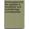 Bindungstechnik der Gewebe 2. Verstärkte und mehrflächige Schaftgewebe door Martin Kienbaum