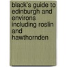 Black's Guide To Edinburgh And Environs Including Roslin And Hawthornden by Adam And Charles Black