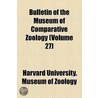 Bulletin Of The Museum Of Comparative Zoology At Harvard College (V. 27) door Museum Of Comparative Zoology