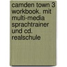 Camden Town 3 Workbook. Mit Multi-media Sprachtrainer Und Cd. Realschule door Onbekend
