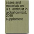 Cases and Materials on U.S. Antitrust in Global Context, 2010 Supplement