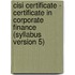 Cisi Certificate - Certificate In Corporate Finance (Syllabus Version 5)