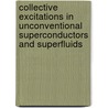 Collective Excitations In Unconventional Superconductors And Superfluids by Peter Brusov