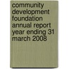 Community Development Foundation Annual Report Year Ending 31 March 2008 by Community Development Foundation (Great Britain)