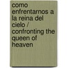 Como Enfrentarnos A La Reina Del Cielo / Confronting The Queen Of Heaven door Hector Torres