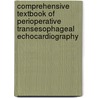 Comprehensive Textbook Of Perioperative Transesophageal Echocardiography door Robert Savage