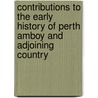 Contributions to the Early History of Perth Amboy and Adjoining Country by William Adee Whitehead