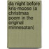 Da Night Before Kris-Moose (a Christmas Poem in the Original Minnesotan)