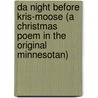 Da Night Before Kris-Moose (a Christmas Poem in the Original Minnesotan) door Terry Foy