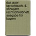 Das Auer Sprachbuch. 4. Schuljahr. Rechtschreibheft. Ausgabe für Bayern