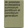 De Potestate Ecclesiastica Summorum Pontificum Et Conciliorum Generalium door Ballerini Pietro