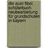 Die Auer Fibel. Schülerbuch. Neubearbeitung für Grundschulen in Bayern