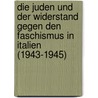 Die Juden und der Widerstand gegen den Faschismus in Italien (1943-1945) door Silvano Longhi