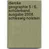 Diercke Geographie 5 / 6. Schülerband. Ausgabe 2008. Schleswig-Holstein door Onbekend