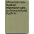 Differential Rates, Residual Information Sets And Transactional Algebras