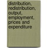 Distribution, Redistribution, Output, Employment, Prices And Expenditure door L. Athanassiou