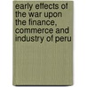 Early Effects Of The War Upon The Finance, Commerce And Industry Of Peru by Leo Stanton Rowe