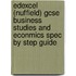 Edexcel (Nuffield) Gcse Business Studies And Econmics Spec By Step Guide