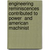 Engineering Reminiscences Contributed To  Power  And  American Machinist door Charles Talbot Porter
