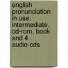 English Pronunciation In Use. Intermediate. Cd-rom, Book And 4 Audio-cds by Unknown