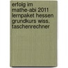 Erfolg im Mathe-Abi 2011 Lernpaket Hessen Grundkurs wiss. Taschenrechner door Helmut Gruber