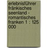Erlebnisführer Fränkisches Seenland - Romantisches Franken 1 : 125 000 door Onbekend