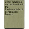 Excel Modeling And Estimation In The Fundamentals Of Corporation Finance door Craig W. Holden