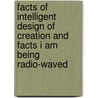 Facts Of Intelligent Design Of Creation And Facts I Am Being Radio-Waved door Christian C. Nwobi Ph.D.