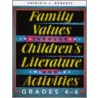 Family Values Through Children's Literature And Activities, Grades 4 - 6 door Patricia L. Roberts